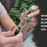 What is Glass Blunt and how to use them?