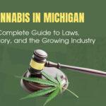 Cannabis in Michigan: A Complete Guide to Laws, History, and the Growing Industry